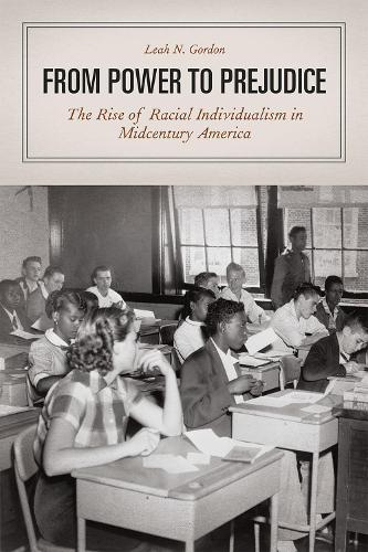 Бумажная книга «From Power to Prejudice: The Rise of Racial Individualism in Midcentury America», автор Лия Н. Гордон - фото №1