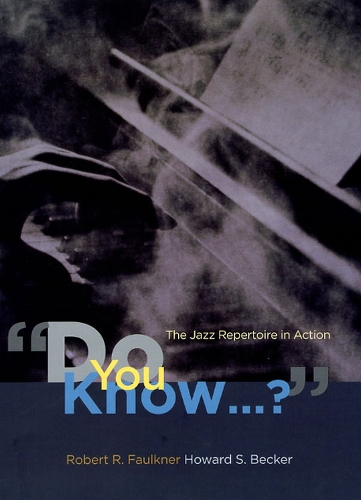 Паперова книга «"Do You Know...?": The Jazz Repertoire in Action», авторів Говард С. Беккер, Роберт Р. Фолкнер - фото №1