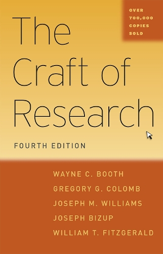 Бумажная книга «The Craft of Research, Fourth Edition», авторов Грегори Г. Коломб, Джозеф Бизуп, Джозеф М. Уильямс, Уэйн К. Бут, Уильям Т. Фицджеральд - фото №1