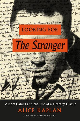Бумажная книга «Looking for The Stranger: Albert Camus and the Life of a Literary Classic», автор Элис Каплан - фото №1