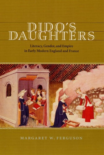 Бумажная книга «Dido's Daughters: Literacy, Gender, and Empire in Early Modern England and France», автор Маргарет В. Фергюсон - фото №1