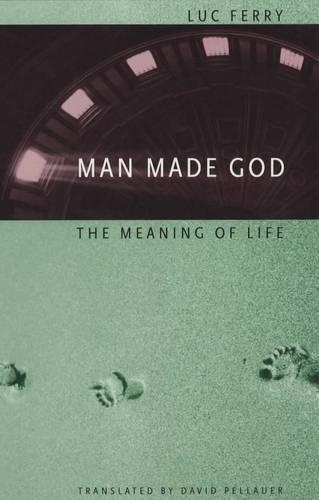 Бумажная книга «Man Made God: The Meaning of Life», автор Люк Ферри - фото №1