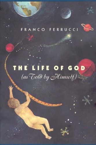 Паперова книга «The Life of God (as Told by Himself)», автор Франко Ферруччі - фото №1