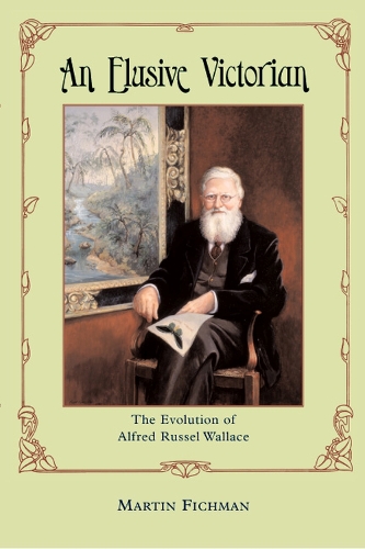 Бумажная книга «An Elusive Victorian: The Evolution of Alfred Russel Wallace», автор Мартин Фичман - фото №1