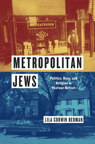 Паперова книга «Metropolitan Jews: Politics, Race, and Religion in Postwar Detroit», автор Лайла Корвін Берман - фото №1