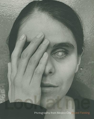Бумажная книга «Look at me: Photographs from Mexico City by Jed Fielding», автор Джед Филдинг - фото №1