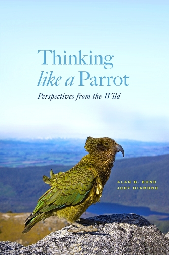 Бумажная книга «Thinking Like a Parrot: Perspectives from the Wild», авторов Алан Бонд, Джуди Даймонд - фото №1