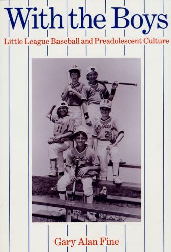 Паперова книга «With the Boys: Little League Baseball and Preadolescent Culture», автор Гарі Алан Файн - фото №1