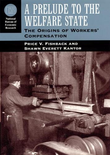 Паперова книга «A Prelude to the Welfare State: The Origins of Workers' Compensation», авторів Прайс В. Фішбек, Шон Еверетт Кантор - фото №1