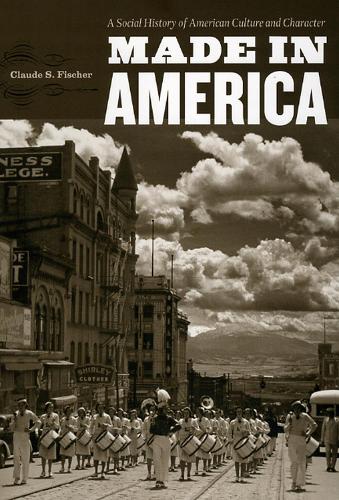 Бумажная книга «Made in America: A Social History of American Culture and Character», автор Клод С. Фишер - фото №1