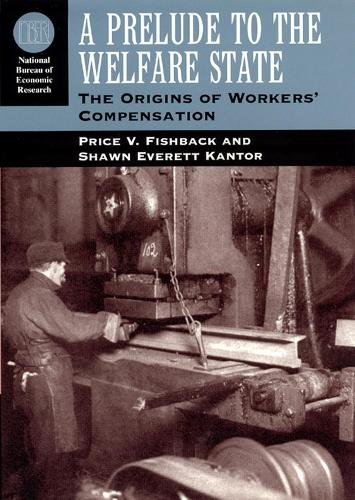 Бумажная книга «A Prelude to the Welfare State: The Origins of Workers' Compensation», авторов Прайс В. Фишбэк, Шон Эверетт Кантор - фото №1