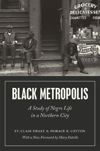 Паперова книга «Black Metropolis – A Study of Negro Life in a Northern City», авторів Горацій Р. Кейтон, Мері Паттілло, Сен-Клер Дрейк - фото №1