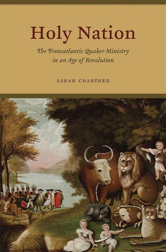 Бумажная книга «Holy Nation: The Transatlantic Quaker Ministry in an Age of Revolution», автор Сара Крэбтри - фото №1