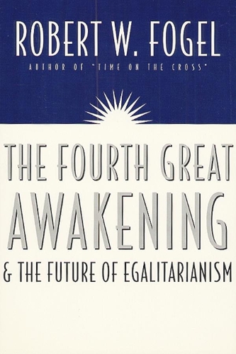 Паперова книга «The Fourth Great Awakening and the Future of Egalitarianism», автор Роберт Вільям Фогель - фото №1