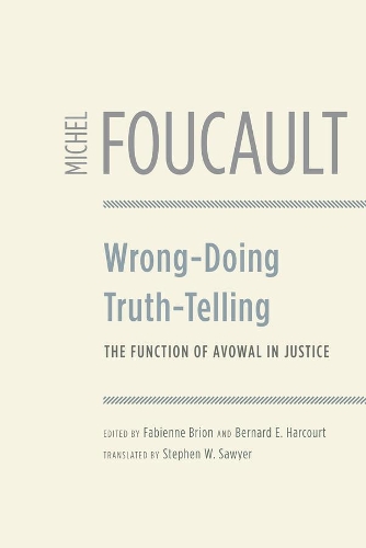 [object Object] «Wrong-Doing, Truth-Telling: The Function of Avowal in Justice», автор Мишель Фуко - фото №1