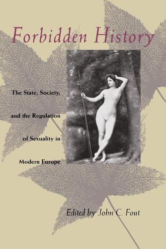 Бумажная книга «Forbidden History: The State, Society, and the Regulation of Sexuality in Modern Europe», автор Джон К. Фоут - фото №1