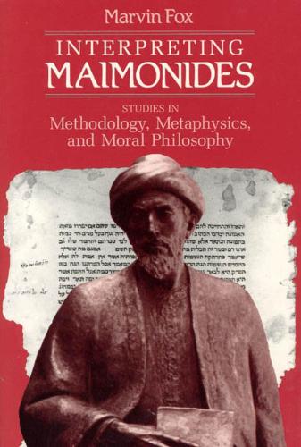 Бумажная книга «Interpreting Maimonides: Studies in Methodology, Metaphysics, and Moral Philosophy», автор Марвин Фокс - фото №1