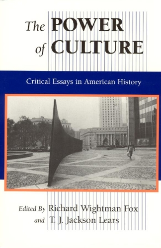 Бумажная книга «The Power of Culture: Critical Essays in American History», автор Ричард Вайтман Фокс - фото №1