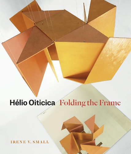 Паперова книга «Hélio Oiticica: Folding the Frame», автор Ірен В. Смолл - фото №1