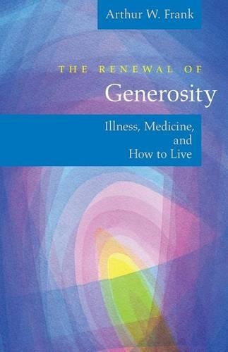 Бумажная книга «The Renewal of Generosity: Illness, Medicine, and How to Live», автор Артур В. Фрэнк - фото №1