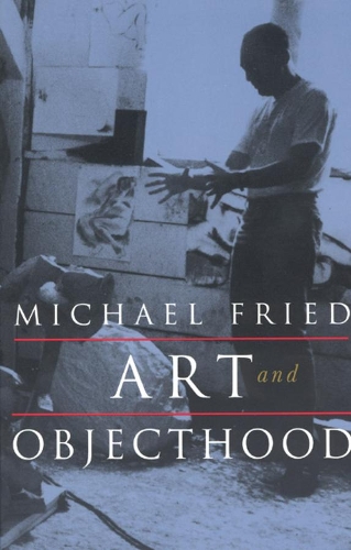 Бумажная книга «Art and Objecthood: Essays and Reviews», автор Майкл Фрид - фото №1