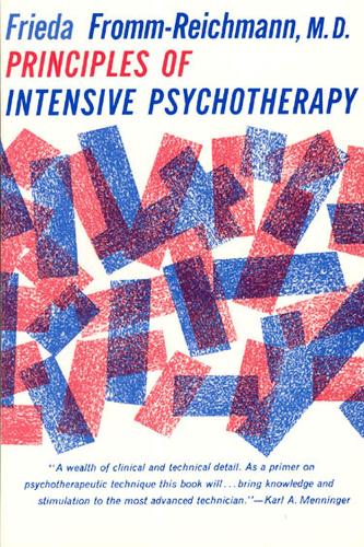 Бумажная книга «Principles of Intensive Psychotherapy», автор Фрида Фромм-Райхман - фото №1
