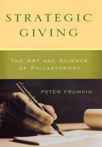 Бумажная книга «Strategic Giving – The Art and Science of Philanthropy», автор Питер Фрумкин - фото №1