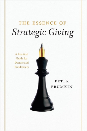 Бумажная книга «The Essence of Strategic Giving: A Practical Guide for Donors and Fundraisers», автор Питер Фрумкин - фото №1
