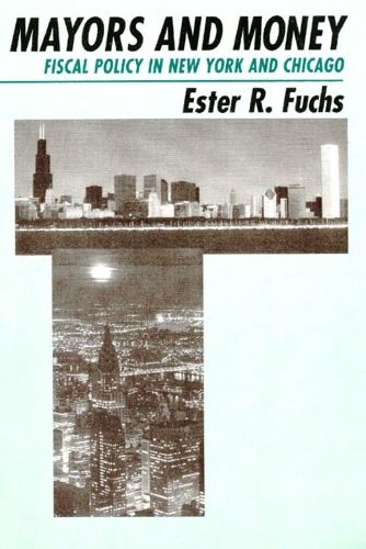 Бумажная книга «Mayors and Money: Fiscal Policy in New York and Chicago», автор Эстер Р. Фукс - фото №1