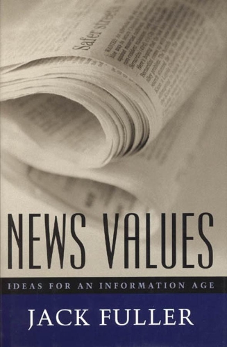 Бумажная книга «News Values: Ideas for an Information Age», автор Джек Фуллер - фото №1