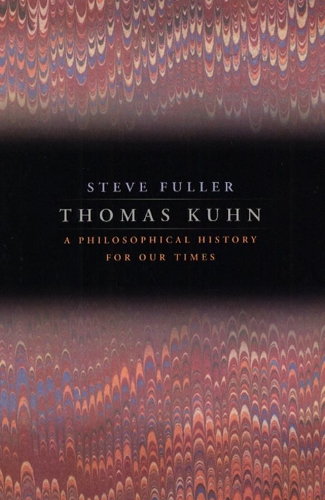 Бумажная книга «Thomas Kuhn: A Philosophical History for Our Times», автор Стив Фуллер - фото №1