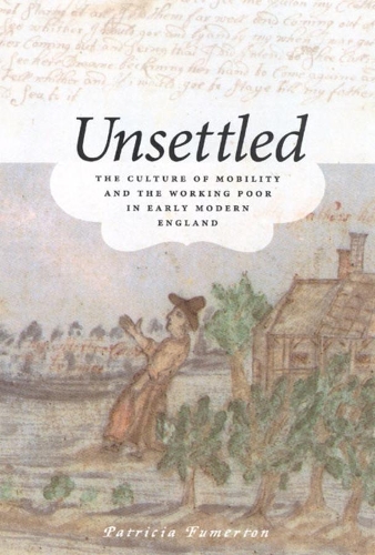Бумажная книга «Unsettled: The Culture of Mobility and the Working Poor in Early Modern England», автор Патриция Фумертон - фото №1
