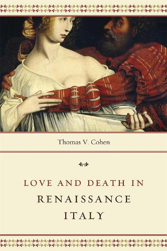 Бумажная книга «Love and Death in Renaissance Italy», автор Томас В. Коэн - фото №1