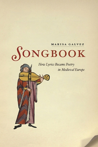 Бумажная книга «Songbook: How Lyrics Became Poetry in Medieval Europe», автор Мариса Гальвес - фото №1