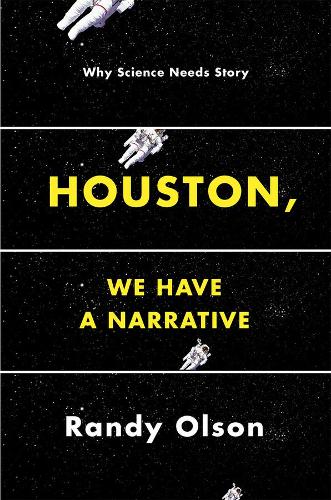 Бумажная книга «Houston, We Have a Narrative: Why Science Needs Story», автор Рэнди Олсон - фото №1