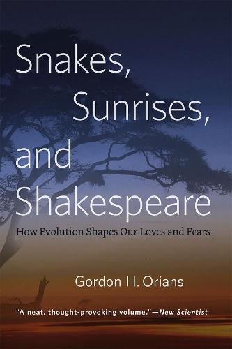 Бумажная книга «Snakes, Sunrises, and Shakespeare: How Evolution Shapes Our Loves and Fears», автор Гордон Х. Орианс - фото №1