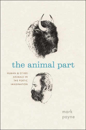 Бумажная книга «The Animal Part: Human and Other Animals in the Poetic Imagination», автор Марк Пейн - фото №1