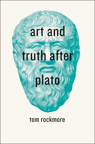 Бумажная книга «Art and Truth after Plato», автор Том Рокмор - фото №1