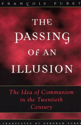 Бумажная книга «The Passing of an Illusion: The Idea of Communism in the Twentieth Century», автор Франсуа Фуре - фото №1