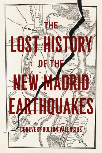 Бумажная книга «The Lost History of the New Madrid Earthquakes», автор Коневери Болтон Валенсиус - фото №1