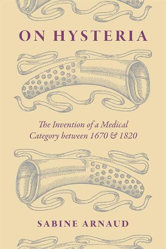 Бумажная книга «On Hysteria: The Invention of a Medical Category between 1670 and 1820», автор Сабина Арно - фото №1