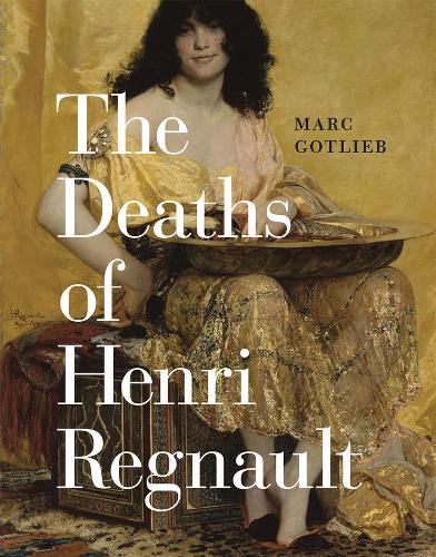 Паперова книга «The Deaths of Henri Regnault», автор Марк Готліб - фото №1