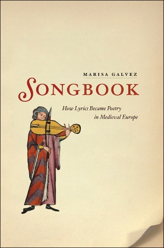 Бумажная книга «Songbook: How Lyrics Became Poetry in Medieval Europe», автор Мариса Гальвес - фото №1