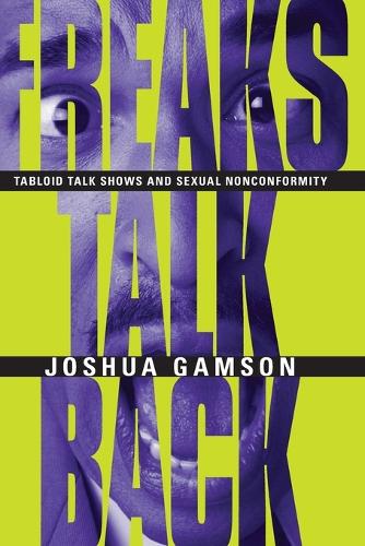 Бумажная книга «Freaks Talk Back – Tabloid Talk Shows and Sexual Nonconformity», автор Джошуа Гамсон - фото №1