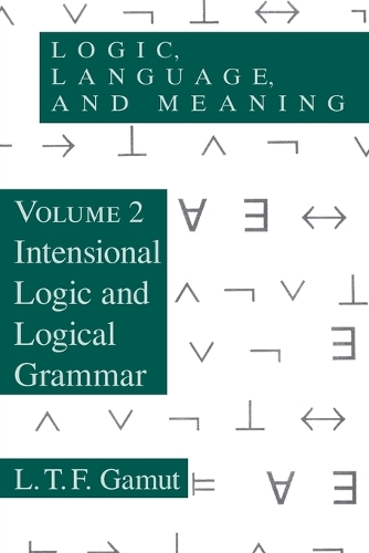 Бумажная книга «Logic, Language, and Meaning, Volume 2: Intensional Logic and Logical Grammar», автор Л. Т. Ф. Гамут - фото №1