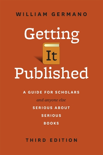 Паперова книга «Getting It Published: A Guide for Scholars and Anyone Else Serious about Serious Books, Third Edition», автор Вільям Джермано - фото №1
