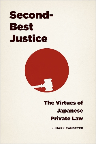 Бумажная книга «Second-Best Justice: The Virtues of Japanese Private Law», автор Дж. Марк Рамзайер - фото №1