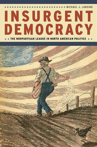 Паперова книга «Insurgent Democracy: The Nonpartisan League in North American Politics», автор Майкл Дж. Ленсінг - фото №1