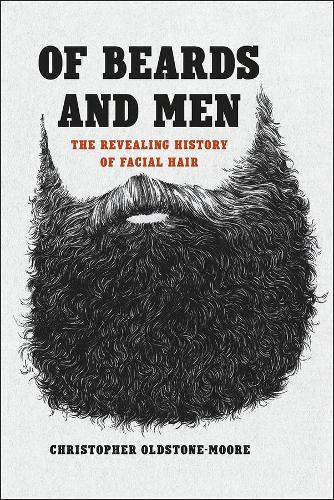 Бумажная книга «Of Beards and Men: The Revealing History of Facial Hair», автор Кристофер Олдстоун-Мур - фото №1