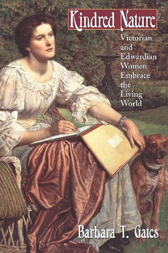 Бумажная книга «Kindred Nature: Victorian and Edwardian Women Embrace the Living World», автор Барбара Т. Гейтс - фото №1